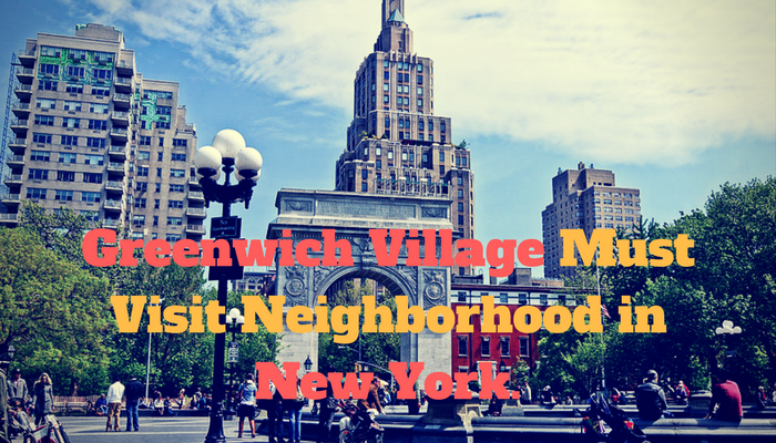 Greenwich Village Must Visit Neighborhood in New York
